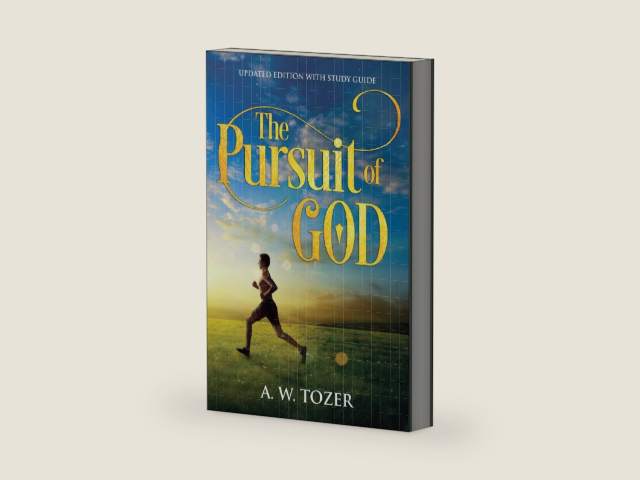 The Pursuit of God: Updated Edition with Study Guide by A W Tozer