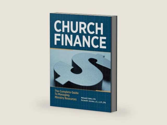 Church Finance: The Complete Guide to Managing Ministry Resources by Michael E. Batts