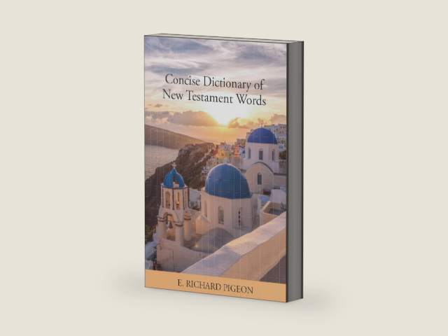 Concise Dictionary of New Testament Words by E. Richard Pigeon