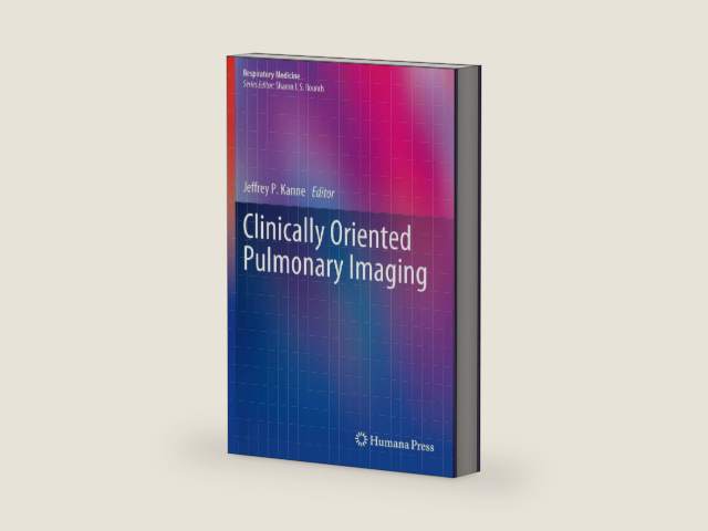 Clinically Oriented Pulmonary Imaging (Respiratory Medicine) by Jeffrey P. Kanne