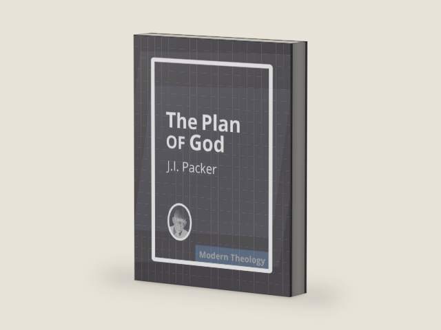 The Plan of God (Annotated) by J.I. Packer