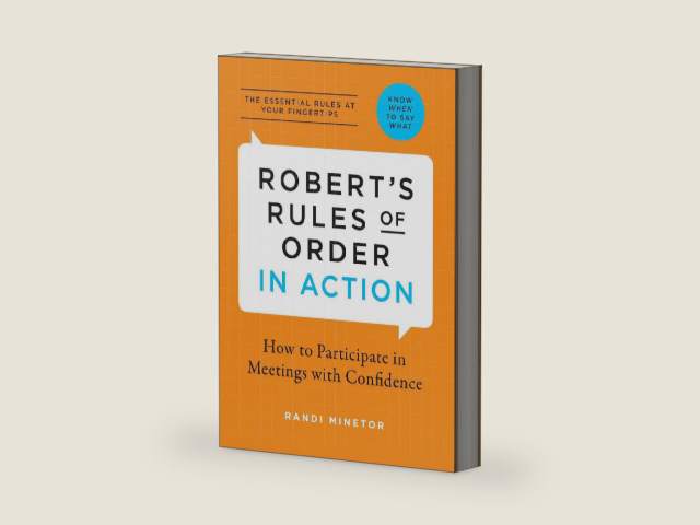 Robert's Rules of Order in Action: How to Participate in Meetings with Confidence by Randi Minetor