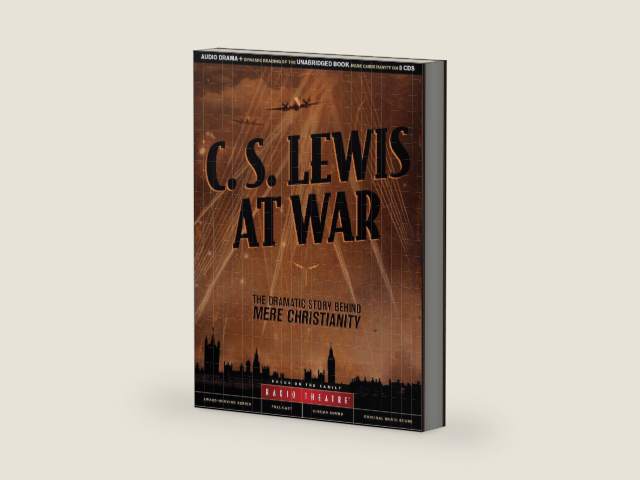 C. S. Lewis at War: The Dramatic Story Behind Mere Christianity (Radio Theatre) by C. S. Lewis