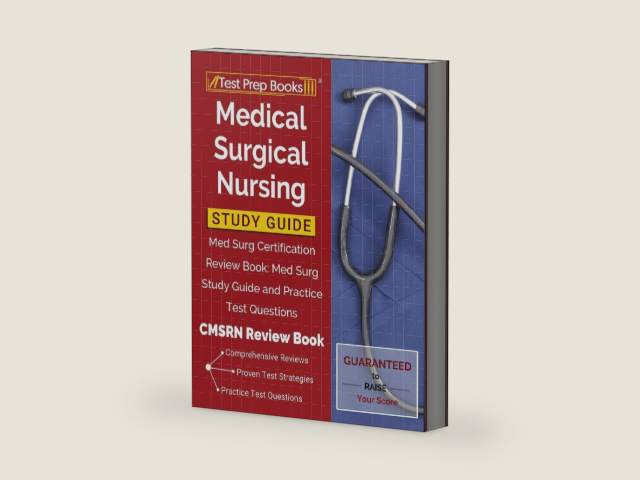 Medical Surgical Nursing Study Guide: Med Surg Certification Review Book: Med Surg Study Guide and Practice Test Questions [CMSRN Review Book] by Test Prep Books