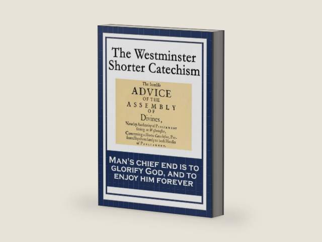 The Westminster Shorter Catechism by Westminster Assembly