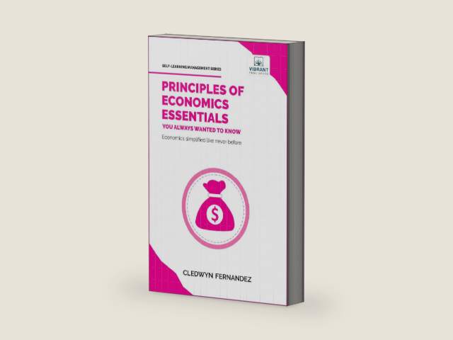 Principles of Economics Essentials You Always Wanted To Know: A Beginner’s Guide to Demand & Supply, Consumer Behavior, Cost Structures & Macroeconomic Policies by Vibrant Publishers