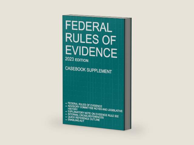 Federal Rules of Evidence; 2023 Edition (Casebook Supplement): With Advisory Committee notes, Rule 502 explanatory note, internal cross-references, quick reference outline, and enabling act by Michigan Legal Publishing Ltd