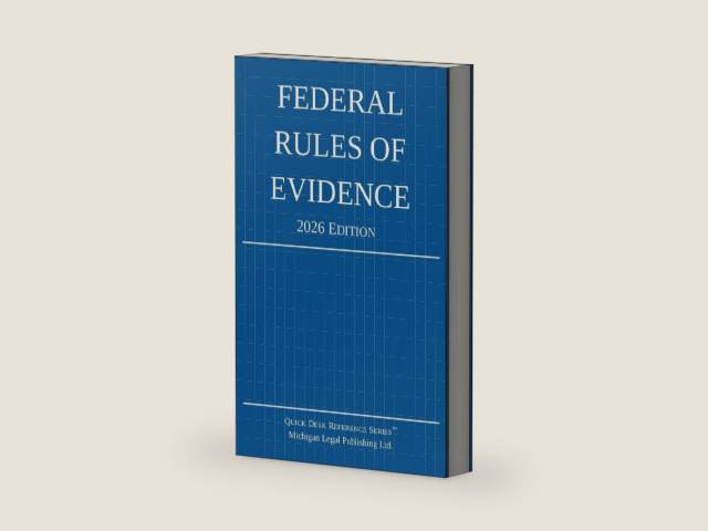Federal Rules of Evidence; 2026 Edition: With Internal Cross-References (Quick Desk Reference) by Michigan Legal Publishing Ltd.