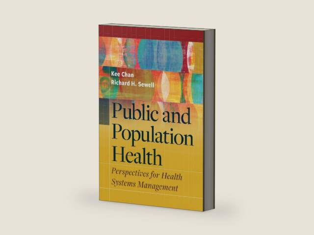Public and Population Health: Perspectives for Health Systems Management (Academic Series Book 1) by Kee Chan