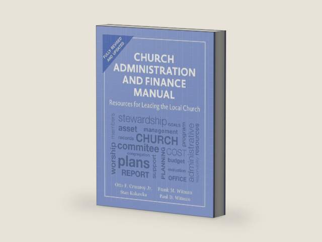 Church Administration and Finance Manual: Resources for Leading the Local Church by Otto F. Crumroy Jr.