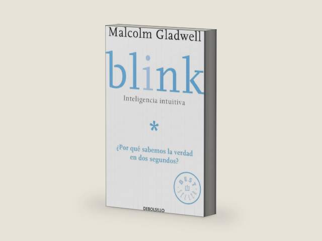 Blink: Inteligencia intuitiva: ¿Por qué sabemos la verdad en dos segundos? / Blink: The Power of Thinking Without Thinking (Spanish Edition) by Malcolm Gladwell