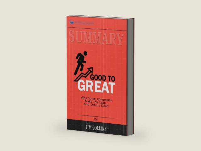 Summary of Good to Great: Why Some Companies Make the Leap...And Others Don't by Jim Collins by Readtrepreneur Publishing