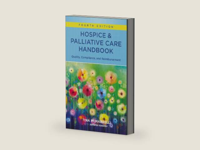 Hospice & Palliative Care Handbook, Fourth Edition: Quality, Compliance, and Reimbursement by Tina M. Marrelli