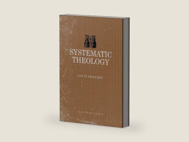 Systematic Theology by Louis Berkhof