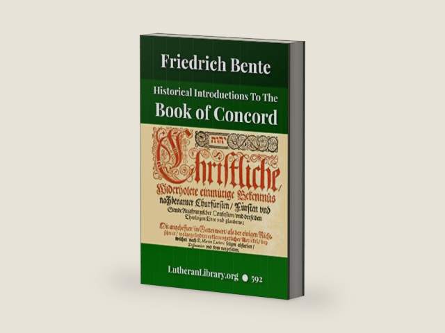 Historical Introductions to the Book of Concord by Friedrich Bente