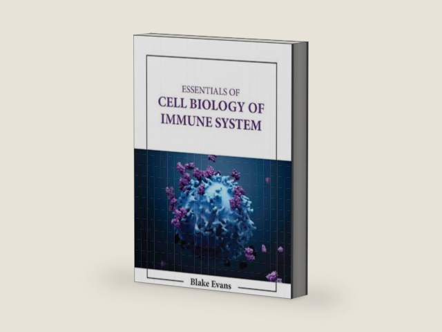 ESSENTIALS OF CELL BIOLOGY OF IMMUNE SYSTEM (HB 2023) by B. Evans