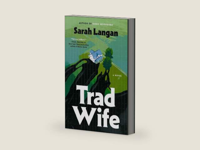 Trad Wife: A Novel by Sarah Langan