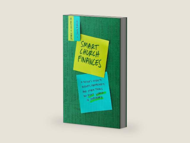 Smart Church Finances: A Pastor's Guide to Budgets, Spreadsheets, and Other Things You Didn't Learn in Seminary by George M Hillman Jr.