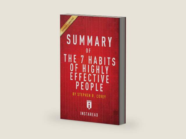 Summary of The 7 Habits of Highly Effective People: by Stephen R. Covey | Includes Analysis by Instaread Summaries