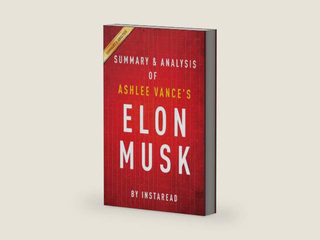 Summary of Elon Musk: by Ashlee Vance | Includes Analysis by Instaread Summaries