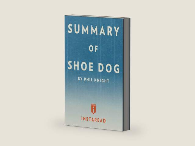 Summary of Shoe Dog: by Phil Knight Includes Analysis by Instaread Summaries