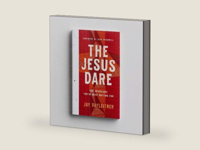 The Jesus Dare: The Adventure You've Been Waiting for by Jay Payleitner
