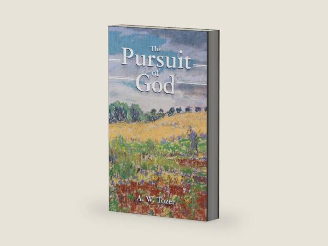 The Pursuit of God by A W Tozer
