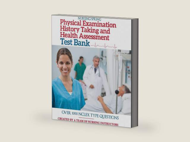 Physical Examination, History Taking & Health Assessment Test Bank: Pass Your Exam with Flying Colors by Nursing Spring