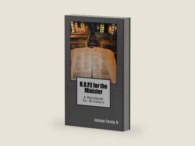 H.O.P.E for the Minister: A Handbook for Ministers by Dr Johnny B Young Jr