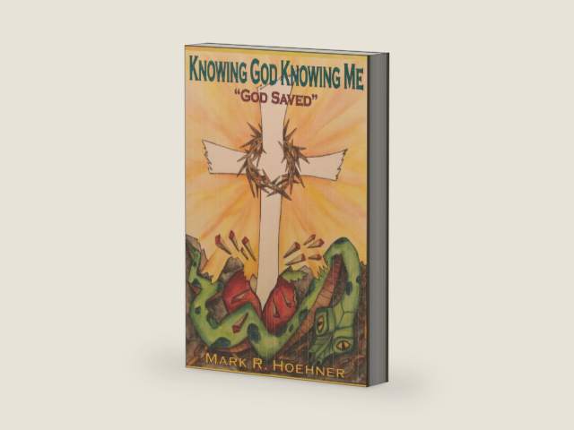 Knowing God Knowing Me Book 3: God Saved by Mark R Hoehner
