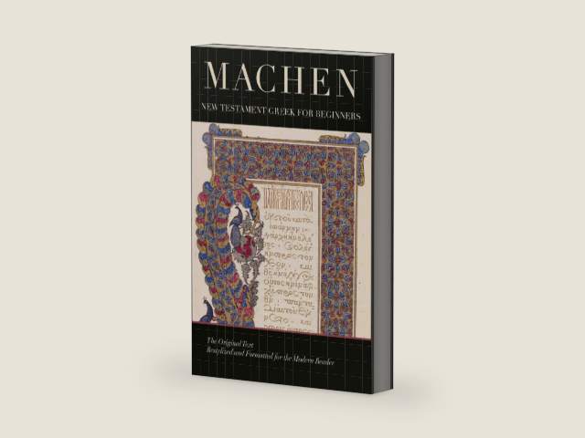 New Testament Greek for Beginners: By J. Gresham Machen; a New Re-Typed and Formatted Edition by J. Gresham Machen