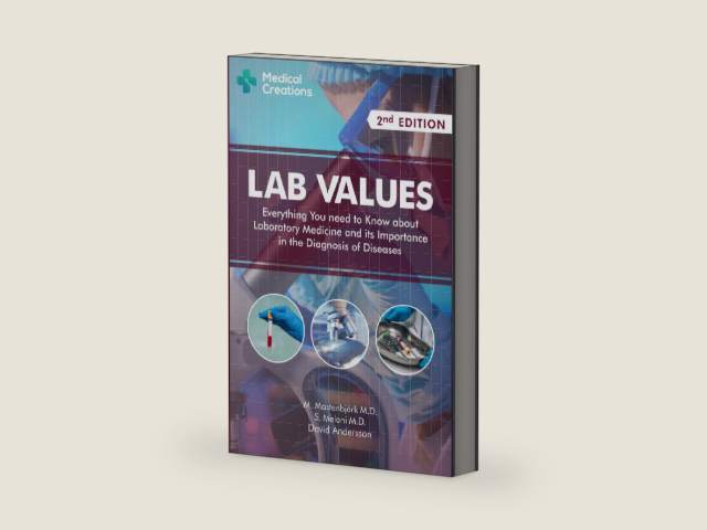 Lab Values: Everything You Need to Know about Laboratory Medicine and its Importance in the Diagnosis of Diseases: Second Edition by M. Mastenbjörk M.D.