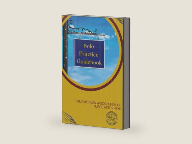 Solo Practice Guidebook by The American Association of Nurse Attorneys