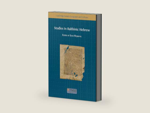 Studies in Rabbinic Hebrew (Cambridge Semitic Languages and Cultures Book 2) by Shai Heijmans