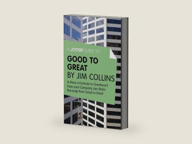 A Joosr Guide to... Good to Great by Jim Collins: Why Some Companies Make the Leap - and Others Don't by Joosr