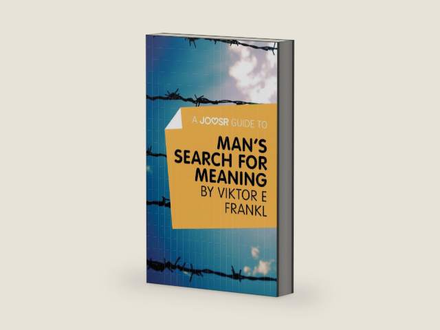 A Joosr Guide to... Man's Search For Meaning by Viktor E Frankl by Joosr