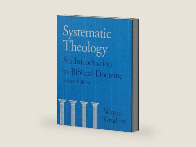 Systematic Theology: An Introduction To Biblical Doctrine by Wayne A Grudem