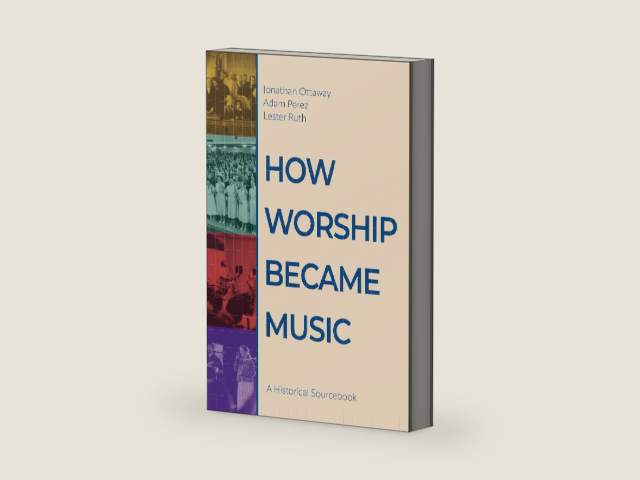 How Worship Became Music by Jonathan Ottaway