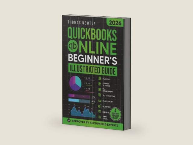 QuickBooks Online for Beginners: The Most Up-to-Date Guide to Mastering Your Finances with the Latest Features, How to Track Expenses, Automate Invoices & Stay Tax-Ready! by Thomas Newton