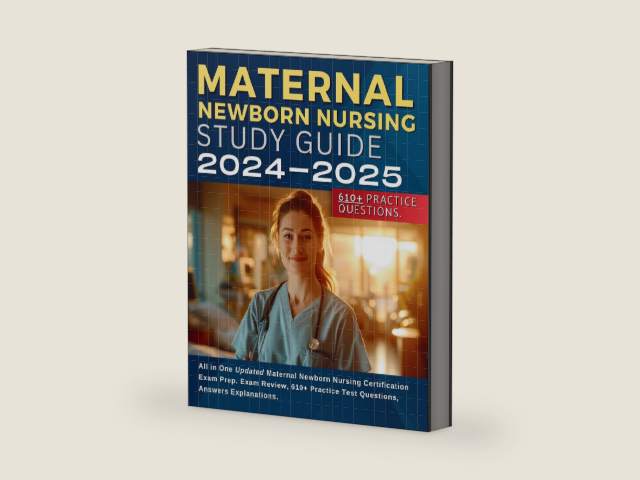 Maternal Newborn Nursing Study Guide 2024-2025: All in One Updated Maternal Newborn Nursing Certification Exam Prep. Exam Review, 610+ Practice Test Questions, Answers Explanations. by Bella Bond