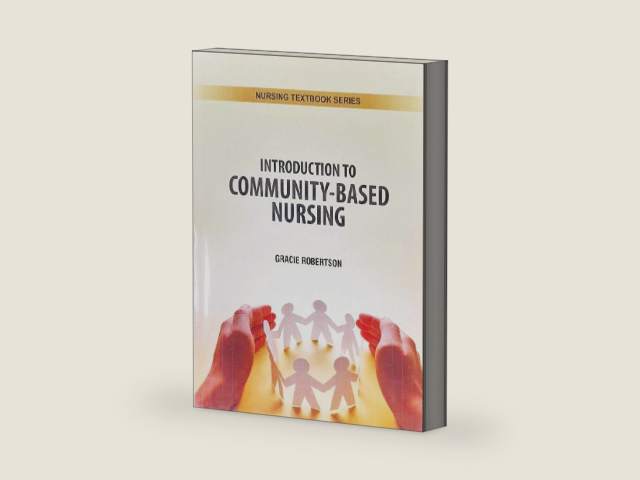 INTRODUCTION TO COMMUNITY BASED NURSING (PB 2025) NURSING TEXTBOOK SERIES by ROBERTSON G.