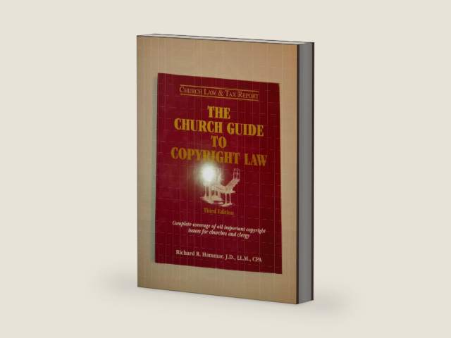 The Church Guide to Copyright Law: Complete Coverage of All Important Copyright Issues for Churches and Clergy by Richard R. Hammer