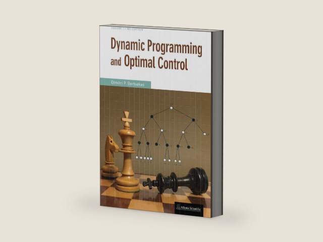 Dynamic Programming and Optimal Control by Dimitri P. Bertsekas