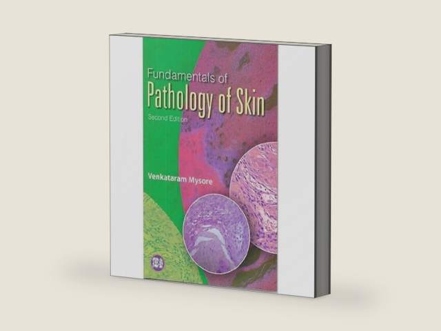 Fundamentals of Pathology of Skin by M.D. Mysore, Venkataram