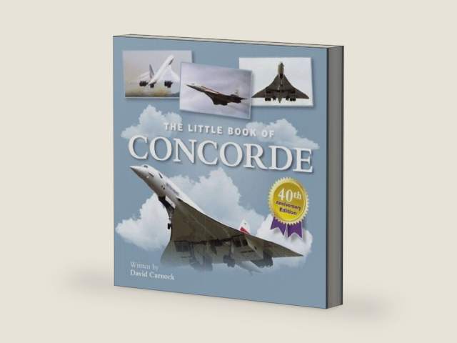 The Little Book of Concorde by David Curnock