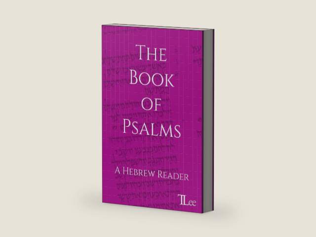 The Book of Psalms: A Hebrew Reader (Hebrew Edition) by Timothy A. Lee