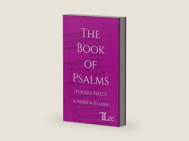 The Book of Psalms: A Hebrew Reader (Pocket-Sized) (Hebrew Edition) by Timothy A Lee