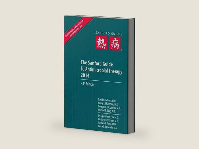 The Sanford Guide to Antimicrobial Therapy 2014 by M.D. Gilbert, David N.