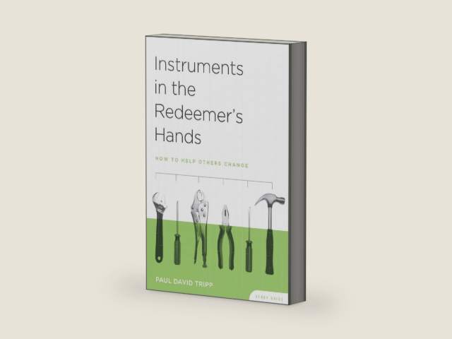 Instruments in the Redeemer's Hands: How to Help Others Change, Study Guide by Paul David Tripp