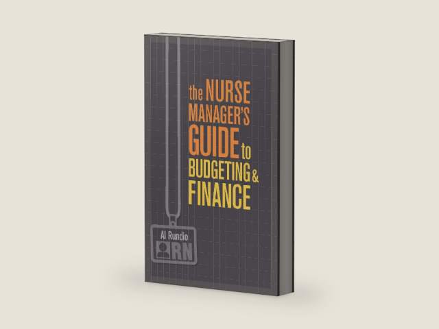 The Nurse Managers Guide to Budgeting and Finance by Ph.d Rundio, Al